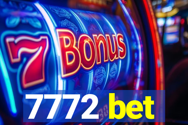 7772 bet